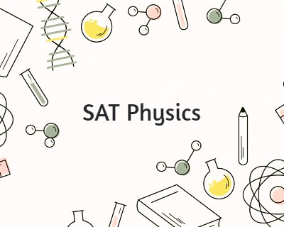 SAT Physics SAT Physics